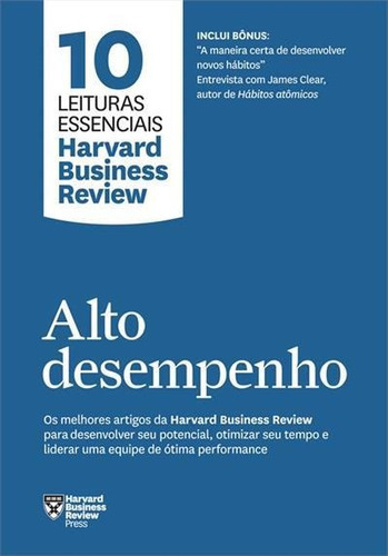 Alto Desempenho (10 Leituras Essenciais - Hbr) - 1ªed.(2023), De Harvard Business Review. Editora Sextante, Capa Mole, Edição 1 Em Português, 2023