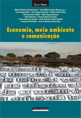 Economia, Meio Ambiente E Comunicação, De Vários Autores. Editora Garamond, Capa Mole, Edição 1ª Edição - 2006 Em Português