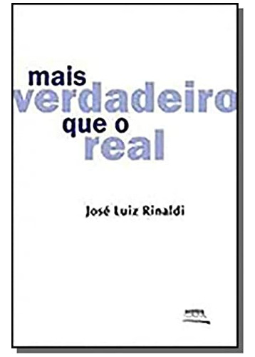 Libro Mais Verdadeiro Que O Real De José Luiz Rinaldo Contra