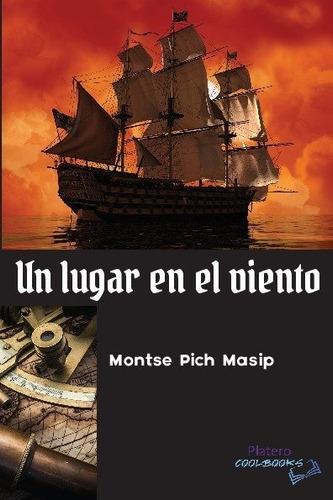 UN LUGAR EN EL VIENTO, de PICH MASIP, MONTSE. Platero Editorial, tapa blanda en español