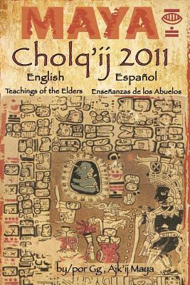 Libro Maya Cholq'ij 2011: Teachings Of The Elders/enseã±a...