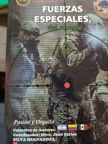 Fuerzas Especiales. Juan Carlos Silva Hernández 