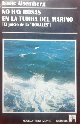 No Hay  Rosas En La  Tumba Del Marino Aisemberg Atlántida #