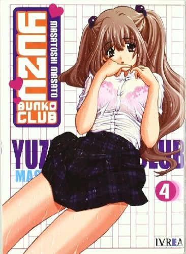 Yuzu Bunko Club 04 (comic) (ultimo Numero), De Masato Masatoshi. Editorial Ivrea España, Tapa Blanda, Edición 1 En Español