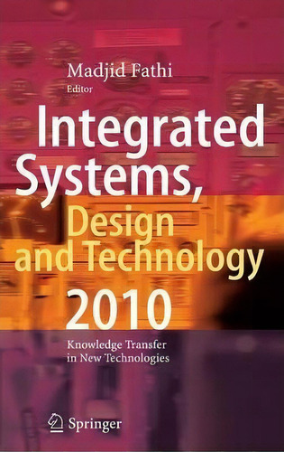 Integrated Systems, Design And Technology 2010, De Alexander Holland. Editorial Springer Verlag Berlin Heidelberg Gmbh Co Kg, Tapa Dura En Inglés