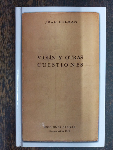 Violin Y Otras Cuestiones * Juan Gelman * Seix Barrall *