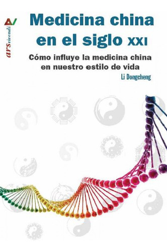 Medicina China En El Siglo Xxi - Dongcheng Li