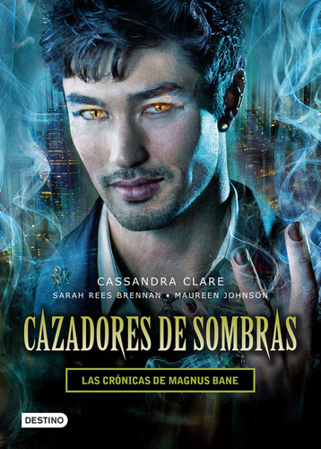 Cazadores De Sombras: Las Cronicas De Magnus Bane
