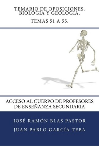 Temario De Oposiciones. Biologia Y Geologia. Temas 51 A 55.