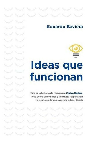 Ideas Que Funcionan - Baviera Eduardo