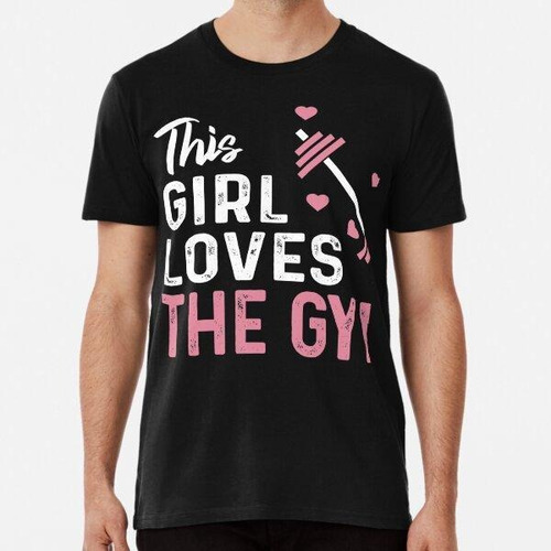 Remera This Girl Loves The Gym - Women's Fitness Motivationa