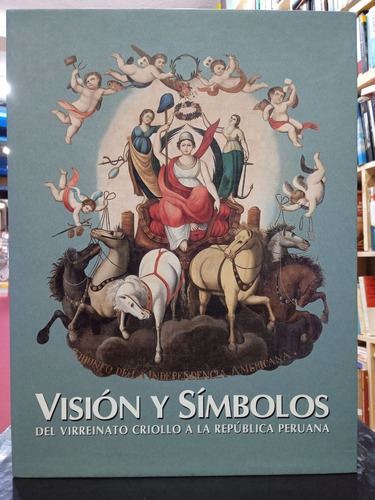 Visión Y Símbolos Del Virreinato Criollo A La República Peru