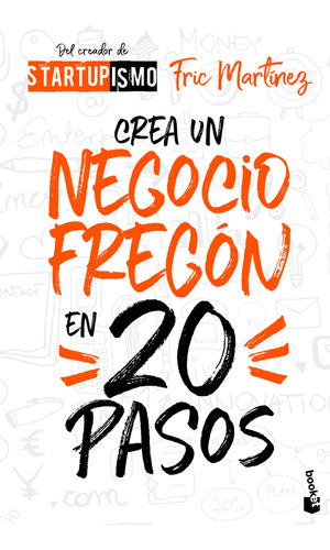 Libro Crea Un Negocio Fregón En Veinte Pasos - Fric Martínez