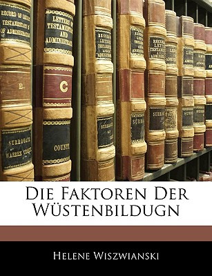 Libro Die Faktoren Der Wustenbildugn - Wiszwianski, Helene