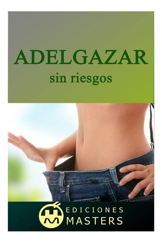 Libro:  Adelgazar Sin Riesgos (spanish Edition)