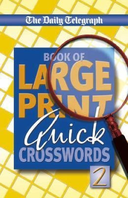 Daily Telegraph Book Of Large Print Quick Crosswords - Teleg