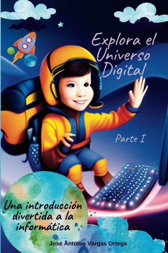 Libro: Explora El Universo Digital:: Una Introducción Divert