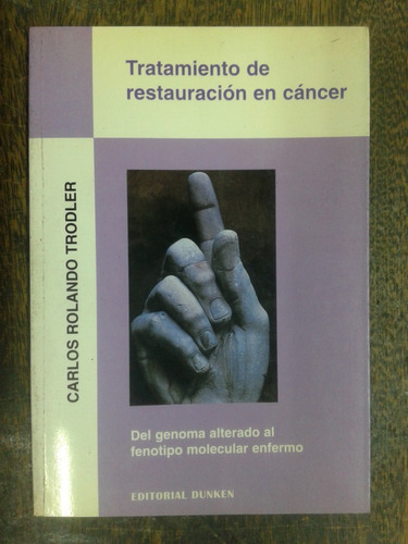 Tratamiento De Restauracion En Cancer * Carlos Trodler *