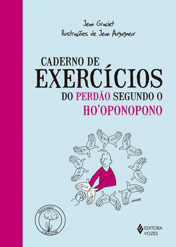 Caderno de exercícios do perdão segundo o Ho'oponopono, de Graciet, Jean. Série Praticando o bem-estar Editora Vozes Ltda., capa mole em português, 2018