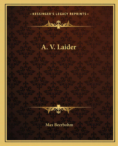 A. V. Laider, De Beerbohm, Max. Editorial Kessinger Pub Llc, Tapa Blanda En Inglés