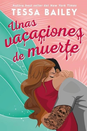 Unas Vacaciones De Muerte (arg) - Tessa Bailey