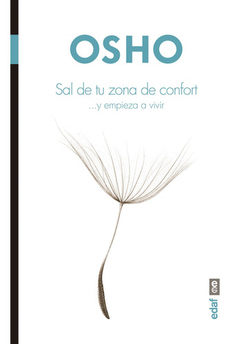 Sal De Tu Zona De Confort Y Empieza A Vivir - Osho