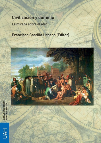 Civilizacion Y Dominio La Mirada Sobre El Otro - Castilla...