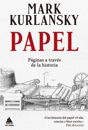 Papel. Páginas A Través De La Historia - Mark Kurlansky