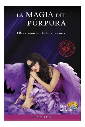 Libro: La Magia Del Púrpura: Ella Es Amor Verdadero, Poemas