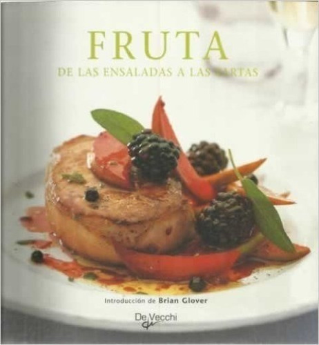 Fruta . De Las Ensaladas A Las Tartas