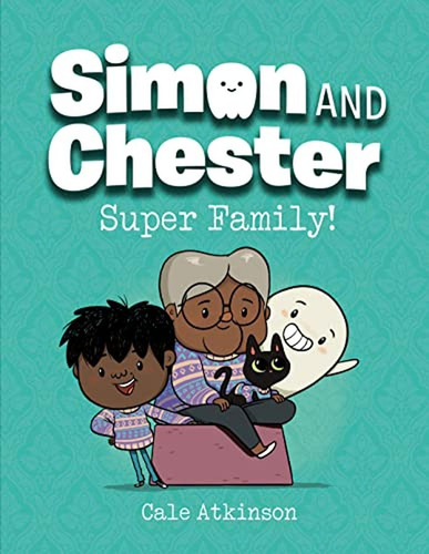 Super Family! (Simon and Chester Book #3) (Libro en Inglés), de Atkinson, Cale. Editorial Tundra Books, tapa pasta dura en inglés, 2022