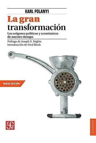 Gran Transformacion Los Origenes Politicos Y Economicos De N