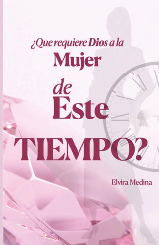 Libro ¿qué Requiere Dios A Mujer Este Tiempo? (spanish