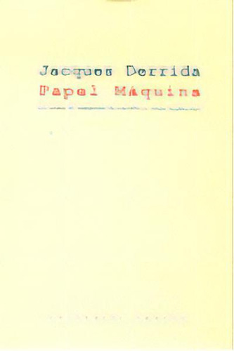 Papel Mãâ¡quina, De Derrida, Jacques. Editorial Editorial Trotta, S.a., Tapa Blanda En Español