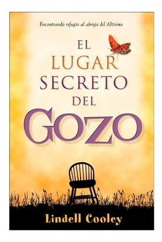 El Lugar Secreto Del Gozo - Lindell Cooley