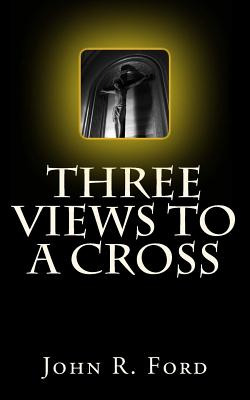 Libro Three Views To A Cross: A Drama For Stage - Ford, J...