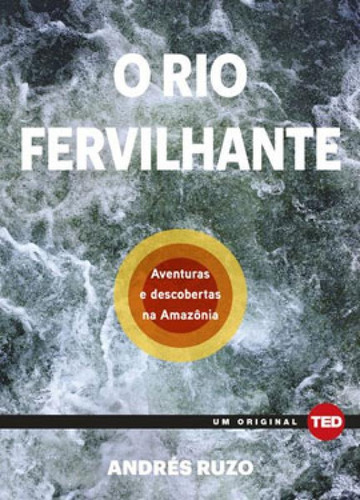 O Rio Fervilhante: Aventuras E Descobertas Na Amazônia, De Ruzo, Andre. Editora Alaude, Capa Mole Em Português