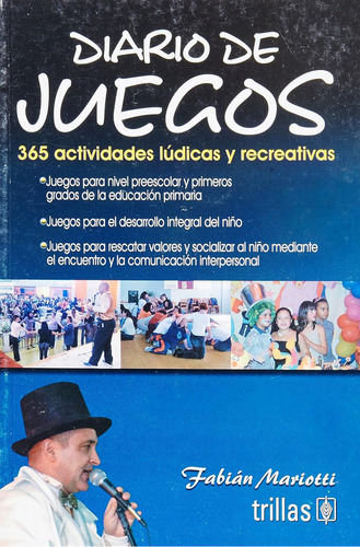Diario De Juegos 365 Actividades Ludicas Y Recreativas: Actividades Ludicas Y Recreativas, 365, De Mariotti Fabian. Editorial Trillas, Tapa Blanda, Edición 1 En Español, 2009