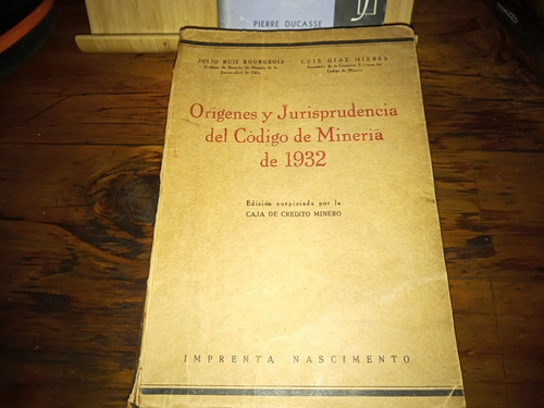 Orígenes Y Jurisprudencia Del Código De Minería De 1932