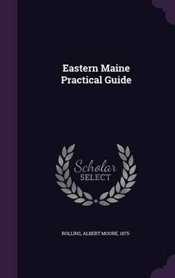 Libro Eastern Maine Practical Guide - Albert Moore Rollins