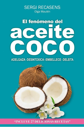 Libro: El Fenomeno Del Aceite De Coco: Adelgaza - Desintoxic
