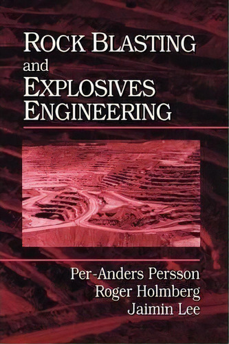 Rock Blasting And Explosives Engineering, De Per-anders Persson. Editorial Taylor & Francis Inc, Tapa Dura En Inglés