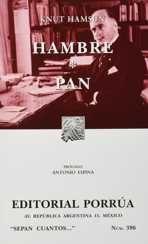 Hambre · Pan: No, de Hamsun, Knut., vol. 1. Editorial Porrua, tapa pasta blanda, edición 4 en español, 2012