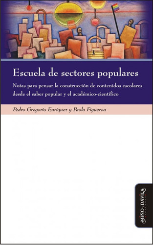 Escuela De Sectores Populares - Enriquez, Pedro Gregorio ...