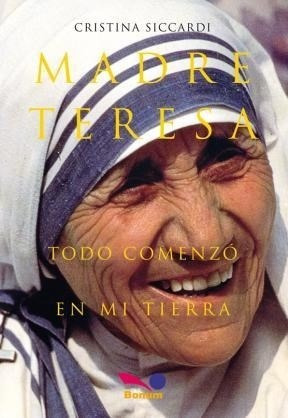 Madre Teresa Todo Comenzo En Mi Tierra Con Cartas Inedi  Tas