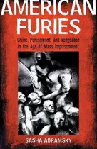 Comprar Libro American Furies : Crime, Punishment, And Vengeance ...