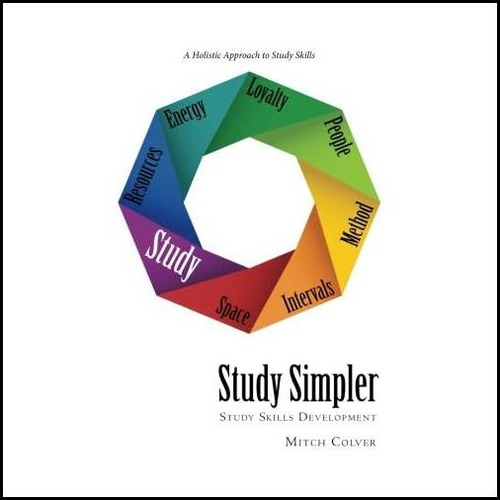 Study Simpler: Study Skills Development, De Colver, Mitch., Vol. 1. Editorial Createspace Independent Publishing Platform, Tapa Dura En Inglés