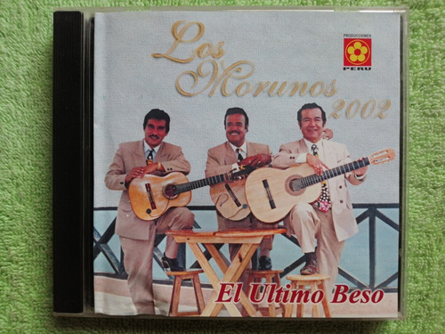 Eam Cd Trio Los Morunos El Ultimo Beso 2002 Edicion Peruana
