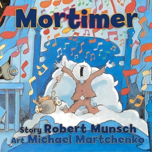 Mortimer, De Robert Munsch. Editorial Annick Press Ltd En Inglés, 2010