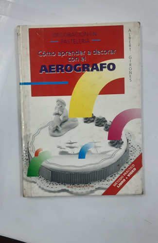 Decoración Pastelería Como Aprender A Decorar Aerografo